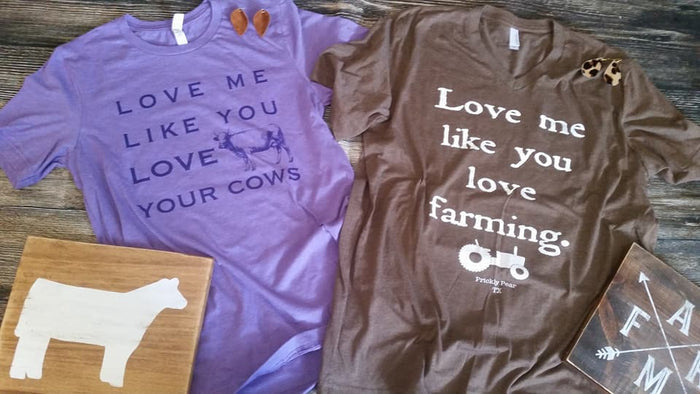 Love me like- you love your c o w s - you love Farming Tee