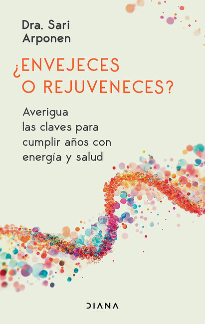 ¿Envejeces O Rejuveneces? Averigua Las Claves Para Cumplir Años Con Energía Y Salud / Are You Aging or Reversing Time?