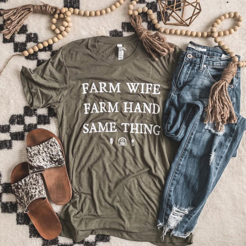Farm Wife Farm Hand Same thing Tee