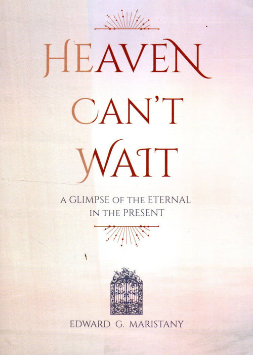 Heaven Can't Wait: A Glimpse of the Eternal in the Present