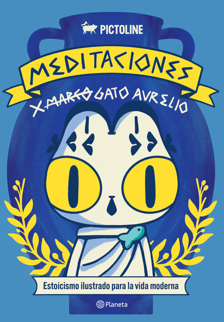 Meditaciones de Gato Aurelio: Estoicismo Ilustrado Para La Vida Moderna / Meditations of Aurelio the Cat