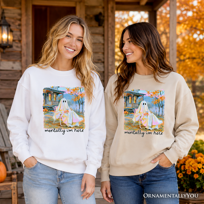 Mentally I'm Here Ghost Sweatshirt