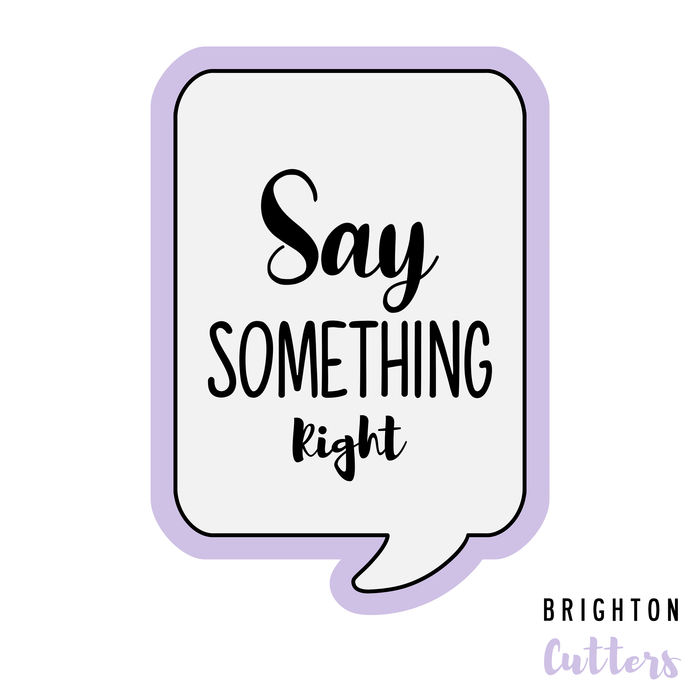 Say Something Cookie Cutter
