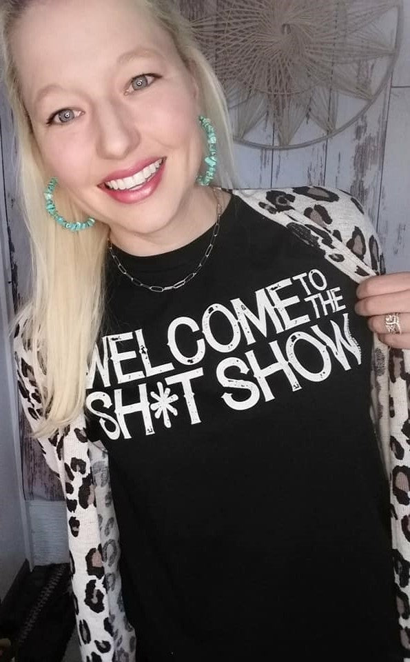 Welcome to the Shit show Tee